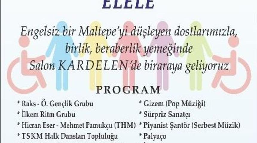 Engelsiz Bir Maltepe İ&ccedil;in Birlik Ve Beraberlik Yemeği