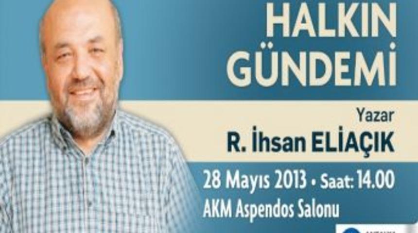 İhsan Elia&ccedil;ık Halkın G&uuml;ndemi&rsquo;nde