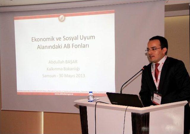 “ekonomik Ve Sosyal Uyum Alanındaki Ab Fonları” Samsun Bölgesel Semineri