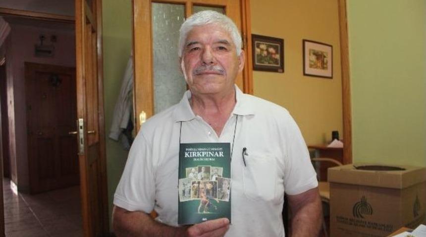 55 Yıllık Tecr&uuml;be İle &lsquo;kırkpınar&rsquo; Kitabı &Ccedil;ıktı