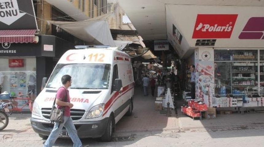 &Ccedil;arşı'da Fenalaşan Şahısın Yanına Ambulans Ulaşamadı