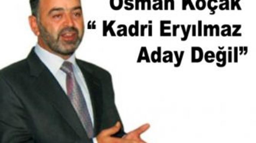 Ko&ccedil;ak &ldquo; Kadri Eryılmaz aday değil&rdquo;