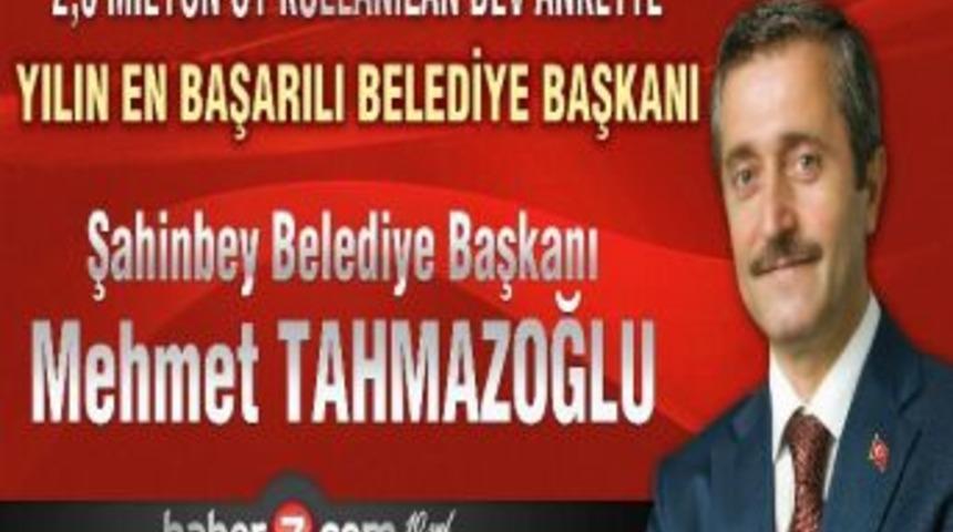 Başkan Tahmazoğlu, &lsquo;yılın Belediye Başkanı&rsquo; Se&ccedil;ildi