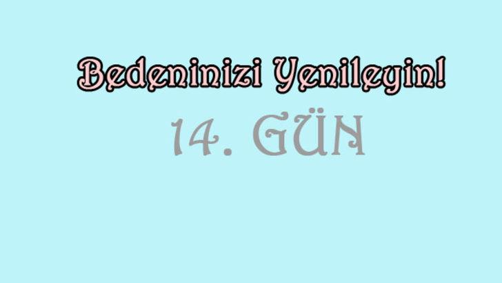 21 günde değişim 14. gün