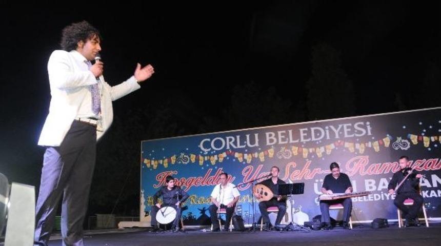 &Ccedil;orlu Belediyesi Ramazan Şenlikleri Başladı