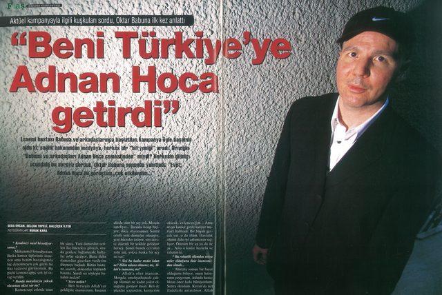 Tempo dergisi, 1999 yılında Adnan Oktar bağlantılarıyla ilgili Oktar Babuna ile söyleşi yapmıştı