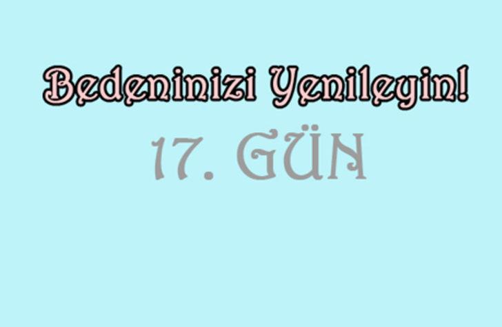 21 g&uuml;nde değişim 17. g&uuml;n!