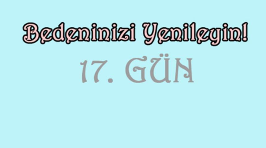 21 g&uuml;nde değişim 17. g&uuml;n!