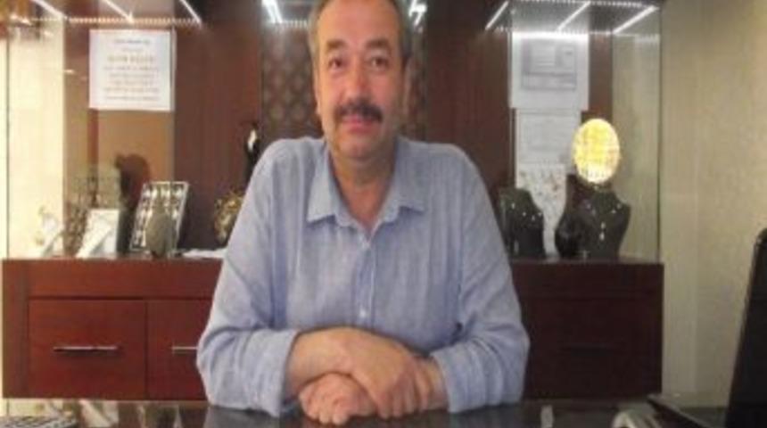 Eskişehir Kuyumcular Odası Başkanı Ercan Arıyürek;