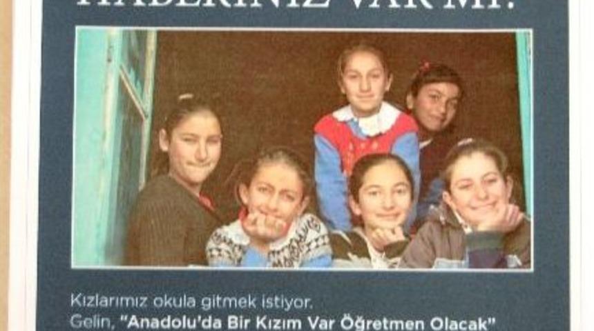 'anadolu&rsquo;da Okumak İsteyen Bir Kızınız Var, Haberiniz Var Mı?' Projesi