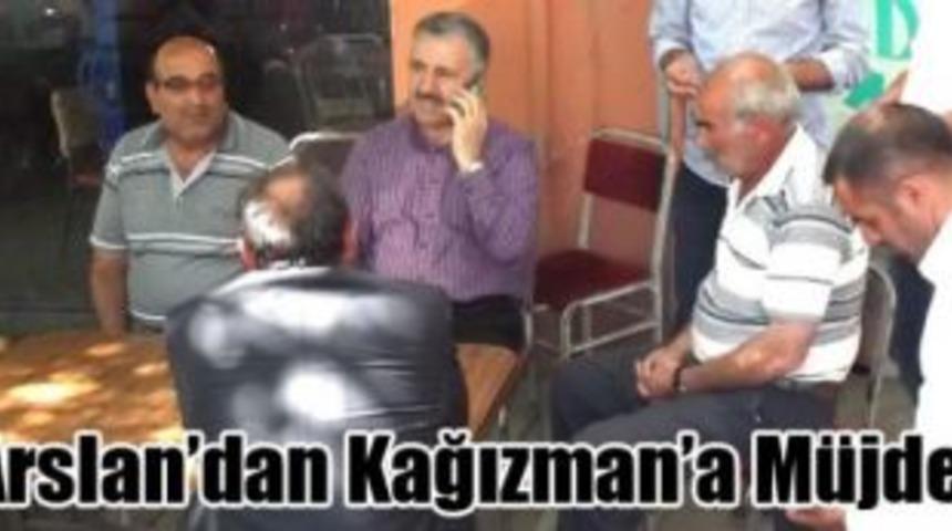 Arslan&rsquo;dan Kağızman&rsquo;a m&uuml;jde!