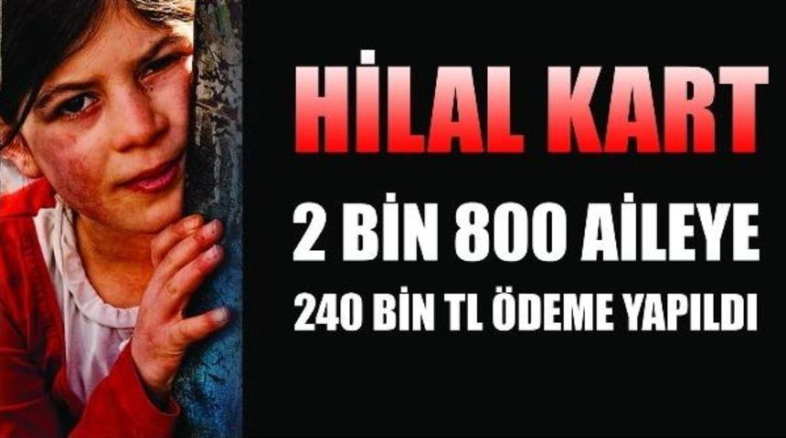 Hilal Kart 2 Bin 800 Aileyi Sevindirdi