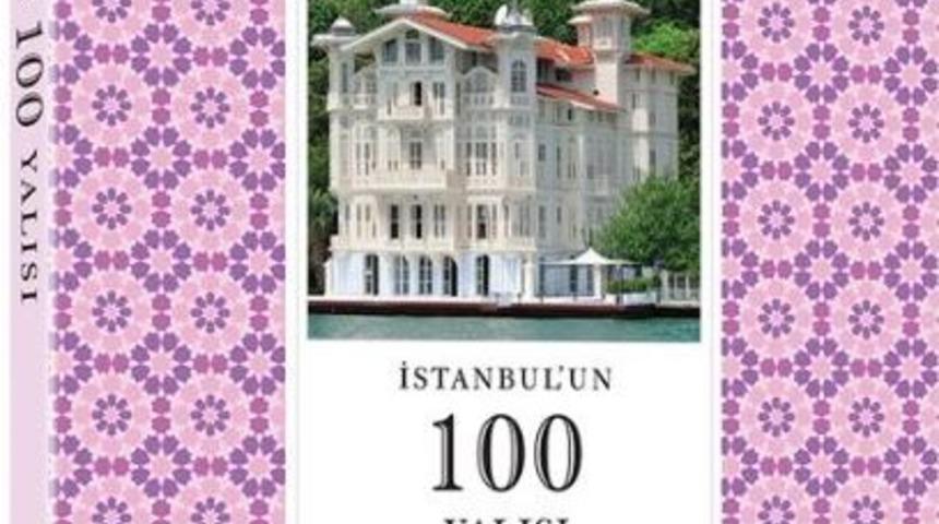 İstanbul&rsquo;un 100 Yalısı Bir Kitapta Toplandı