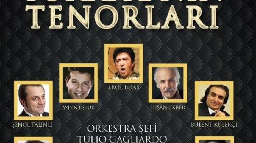 &Uuml;nl&uuml; Tenorlar T&uuml;rk&uuml;lerle &Ccedil;eşme&rsquo;de Sahne Alacak