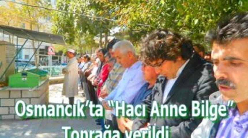 Osmancık&rsquo;ta &ldquo;Hacı Anne Bilge&rdquo; toprağa verildi
