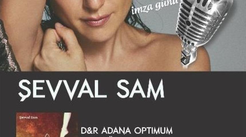 Şevval Sam, Adana&rsquo;ya Geliyor