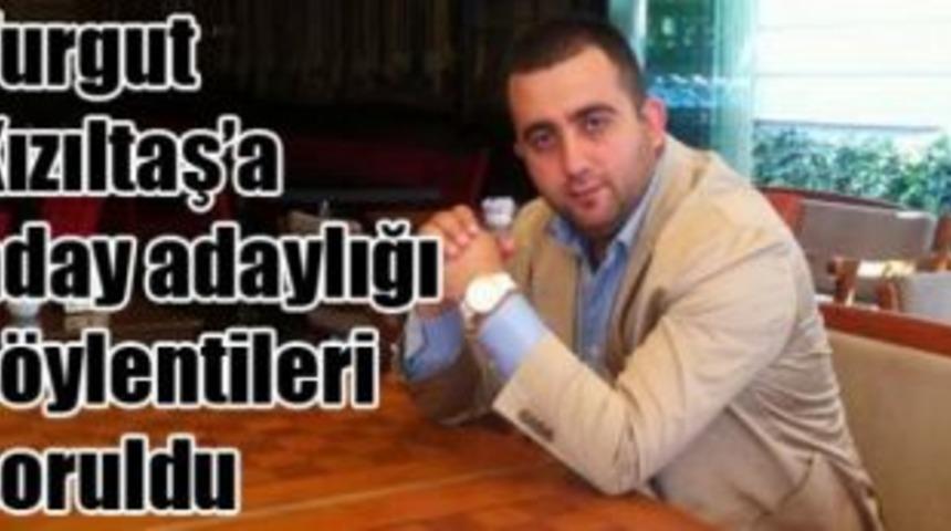 Turgut Kızıltaş&rsquo;a aday adaylığı s&ouml;ylentileri soruldu