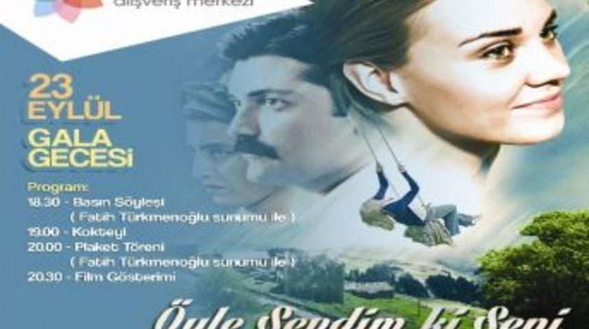 &lsquo;&ouml;yle Sevdim Ki Seni&rsquo; Filmi 23 Eyl&uuml;l&rsquo;de Varlıbaş Alışveriş Merkezi&rsquo;nde