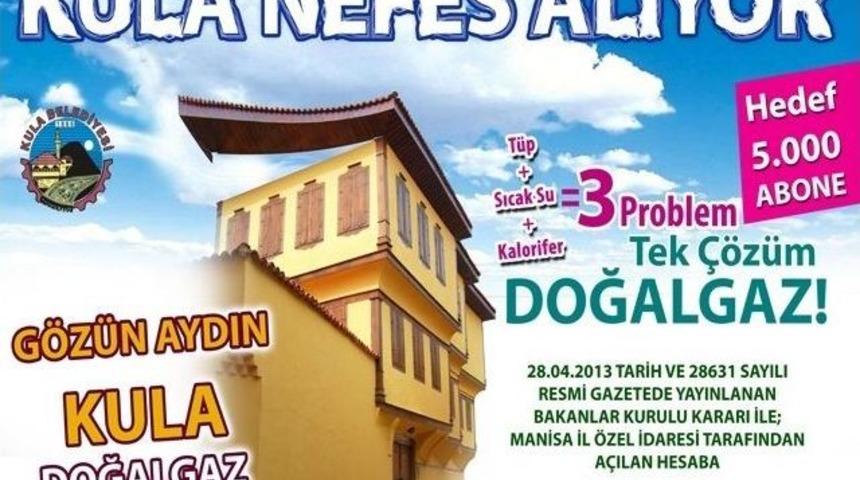 Kula&rsquo;ya Doğalgaz M&uuml;jdesi