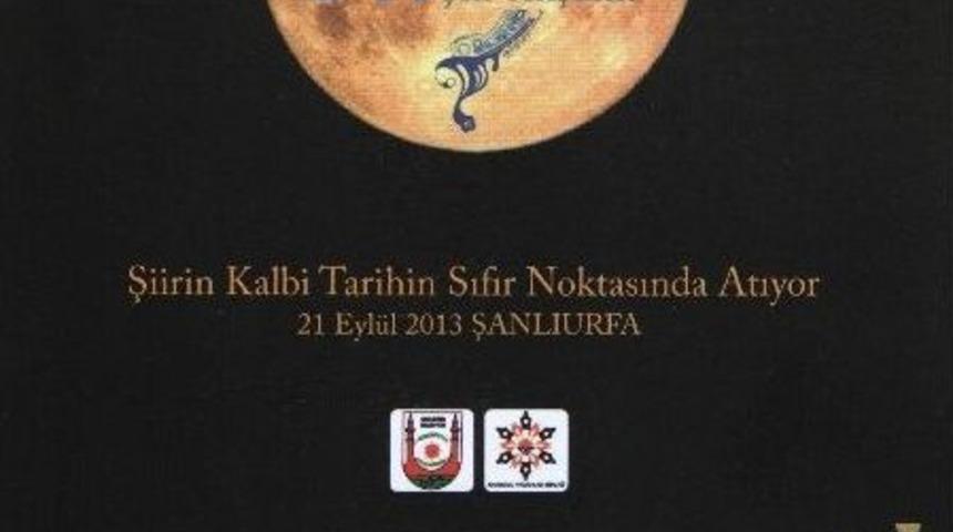 Şanlıyrfa&rsquo;da Iv. Uluslararası Balıklıg&ouml;l Şiir Akşamları D&uuml;zenlenecek