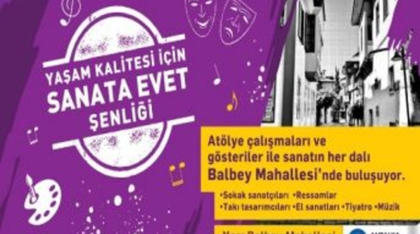 Balbey&rsquo;de &lsquo;sanata Evet&rsquo; Sokak Şenliği