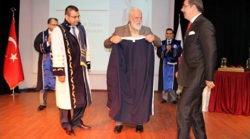 &Ouml;zkan&rsquo;a Fahri Doktora Unvanı Verildi