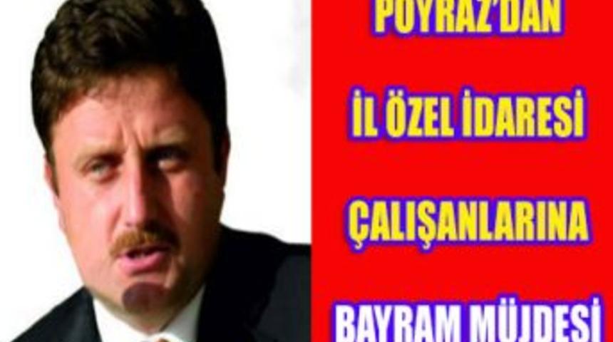 Poyraz'dan il &ouml;zel idaresi &ccedil;alışanlarına bayram m&uuml;jdesi
