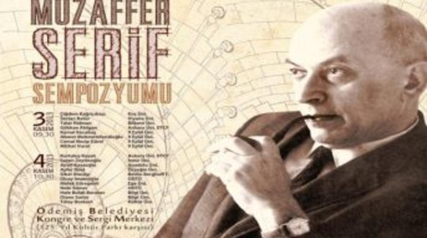 Uluslararası 1. Muzaffer Şerif Sempozyumu 3-4 Kasım&rsquo;da &Ouml;demiş&rsquo;te