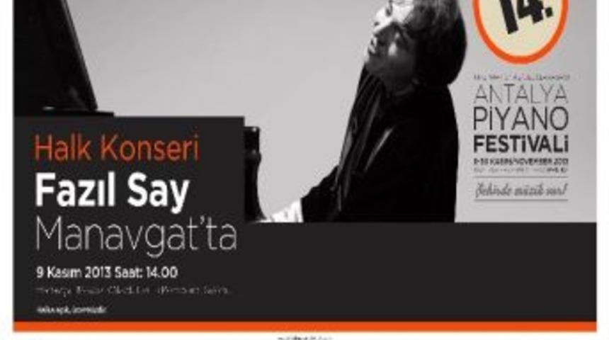 Fazıl Say&rsquo;dan Manavgat&rsquo;ta &Uuml;cretsiz Halk Konseri