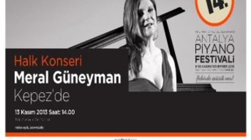 Piyano Festivali&rsquo;nde Meral G&uuml;neyman Kepez&rsquo;de Halk Konseri Verecek