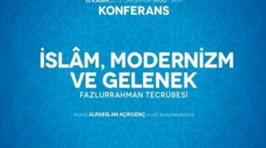 B&uuml;y&uuml;k D&uuml;ş&uuml;n&uuml;r Fazlur Rahman Akm&rsquo;de Konuşulacak