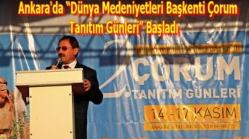 Ankara'da &ldquo;D&uuml;nya Medeniyetleri Başkenti &Ccedil;orum Tanıtım G&uuml;nleri&rdquo; Başladı