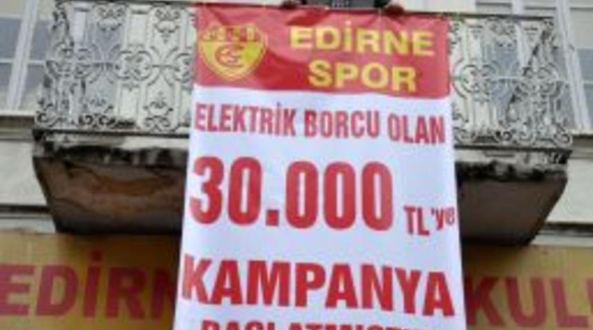 Edirnespor Kul&uuml;b&uuml;, Elektrik Borcunu &Ouml;demek I&ccedil;in Kampanya Başlattı