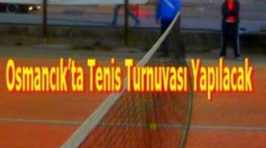 Osmancık&rsquo;ta tenis turnuvası yapılacak