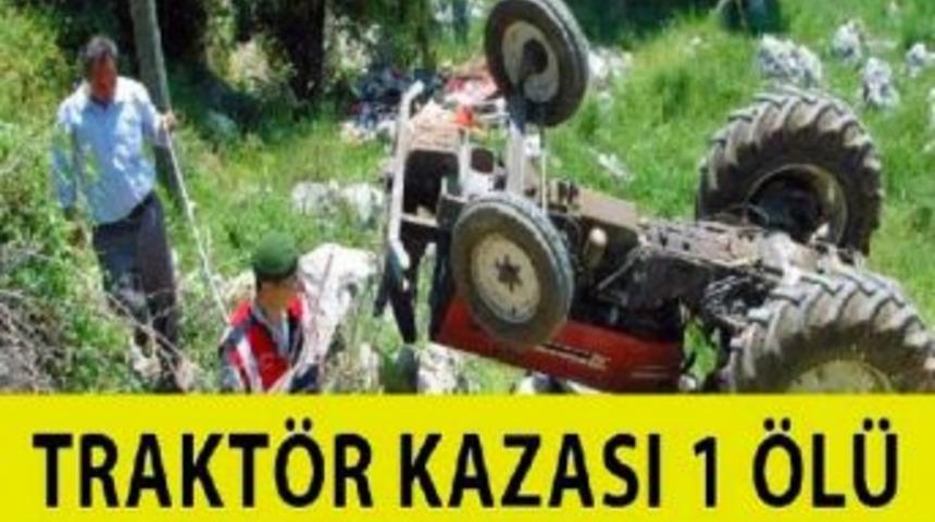 Trakt&ouml;r kazası 1 &ouml;l&uuml;