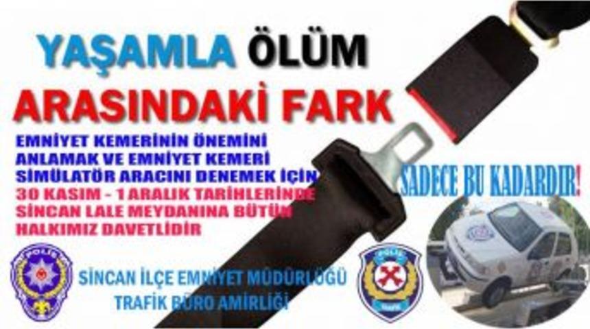 Sincan&rsquo;da Emniyet Kemeri Similat&ouml;r Aracıyla Anlatılacak