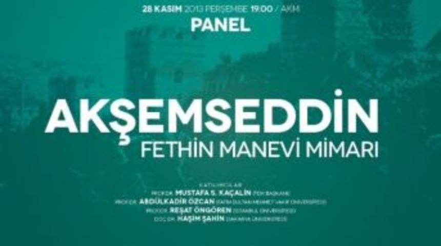 Akm&rsquo;de Akşemseddin Konuşulacak