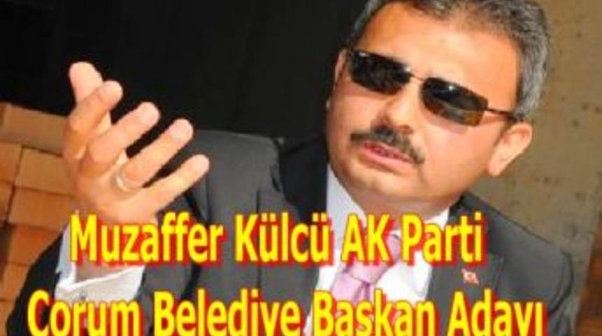 Muzaffer K&uuml;lc&uuml; AK Parti &Ccedil;orum belediye başkan adayı