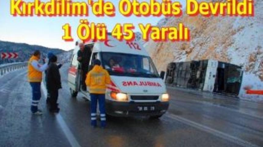 Kırkdilim'de otob&uuml;s devrildi: 1 &ouml;l&uuml; 45 yaralı
