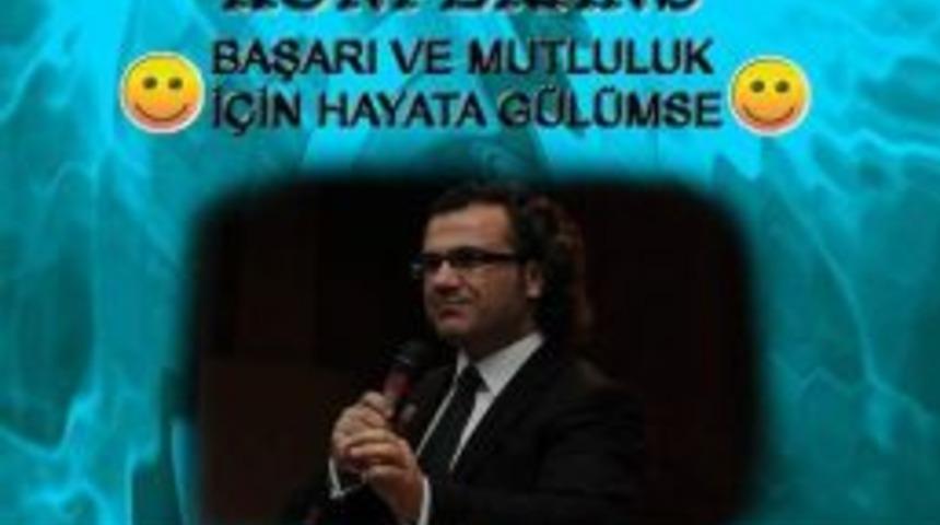 Ak&uuml;&rsquo;de &lsquo;başarı Ve Mutluluk İ&ccedil;in Hayata G&uuml;l&uuml;mse&rsquo; Konferansı