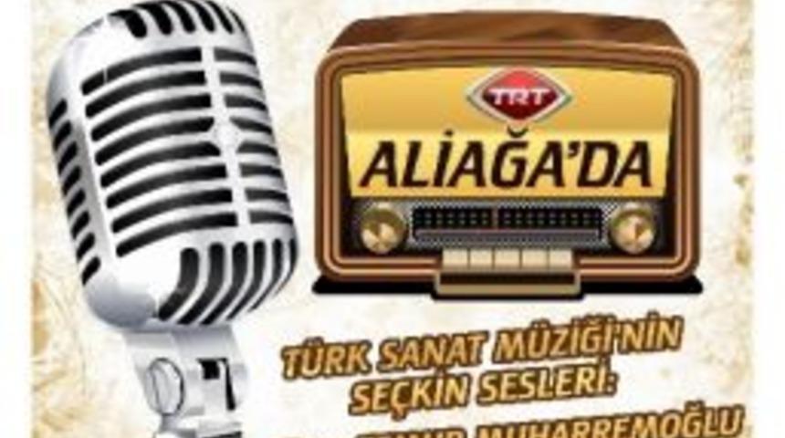 Aliağa, Trt M&uuml;zik Ekranına Canlı Yayınla Geliyor