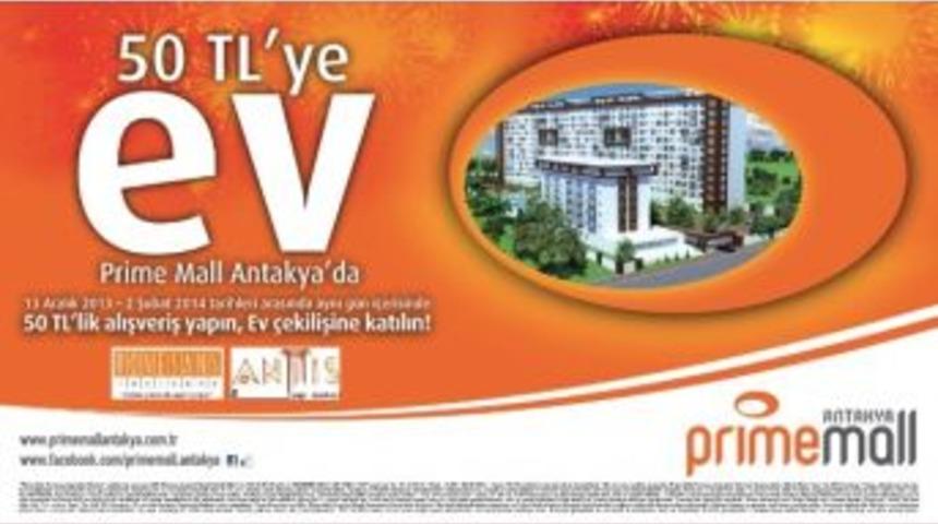Prıme Mall Antakya&rsquo;dan 50 Tl&rsquo;ye Ev