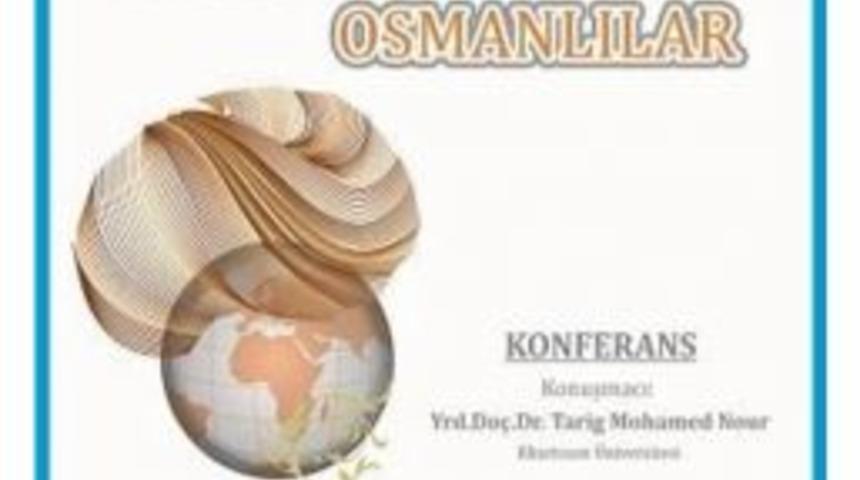 &ldquo;doğu Afrika'da Osmanlılar&rdquo; Paneli Ge&ccedil;ekleştirilecek