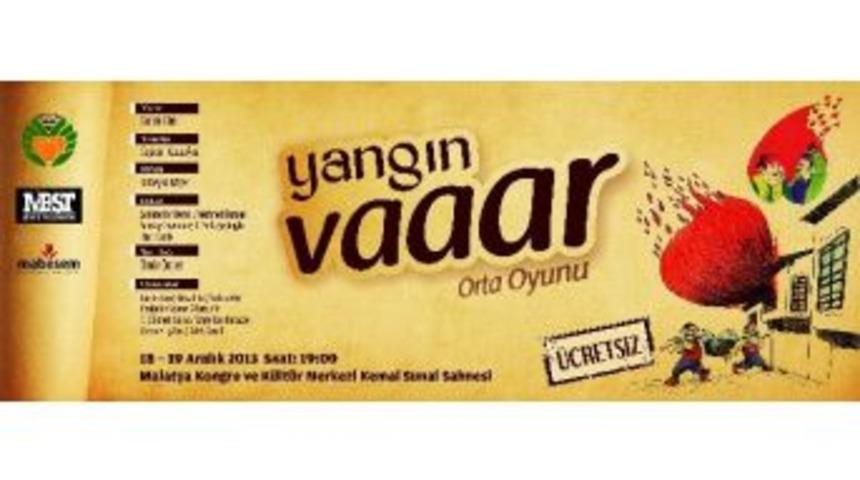 &lsquo;yangın Var&rsquo; 18-19 Aralık&rsquo;ta &Uuml;cretsiz Sahnelenecek