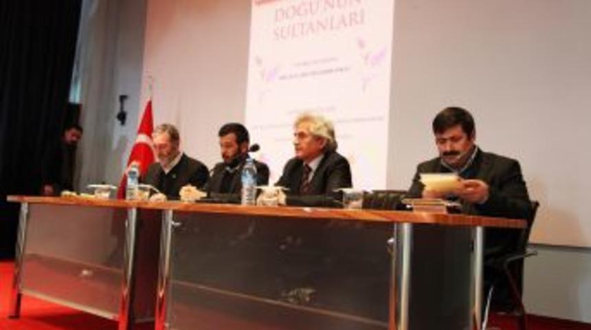 Doğu&rsquo;nun Sultanları Panelde Konuşuldu