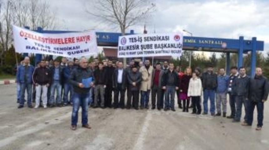 18 Mart &Ccedil;an Termik Santrali İş&ccedil;ilerinin &Ouml;zelleştirme Tepkisi