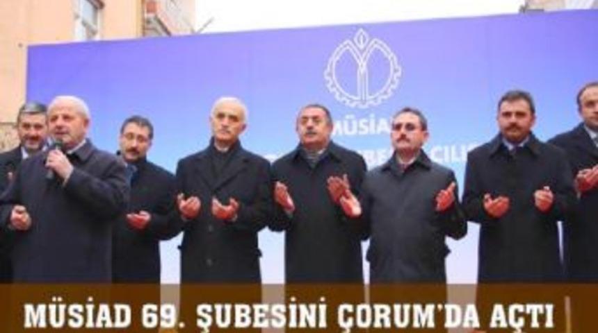 M&Uuml;SİAD 69. Şubesini &Ccedil;orum'da A&ccedil;tı