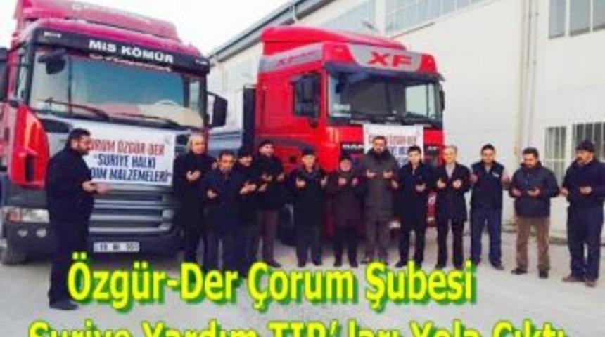 &Ouml;zg&uuml;r-Der &Ccedil;orum Şubesi Suriye Yardım TIR&rsquo; ları Yola &Ccedil;ıktı