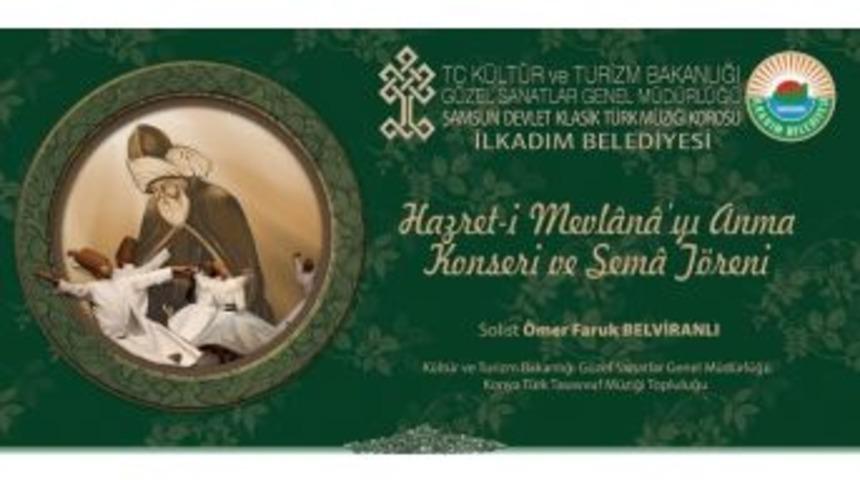 Hz. Mevlana Samsun&rsquo;da Anılacak
