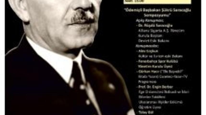 &ldquo;efe Başvekil&rdquo; Sara&ccedil;oğlu Memleketi &Ouml;demiş'te Anılacak